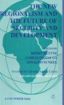New Regionalism and the Future of Security and Development