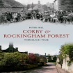 Corby & Rockingham Forest Through Time