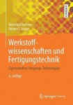 Werkstoffwissenschaften und Fertigungstechnik