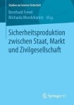 Sicherheitsproduktion zwischen Staat, Markt und Zivilgesellschaft