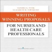 Writing Winning Proposals for Nurses and Health Care Professionals