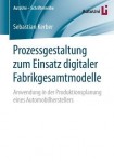 Prozessgestaltung zum Einsatz digitaler Fabrikgesamtmodelle