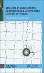 Structure of Space and the Submicroscopic Deterministic Concept of Physics