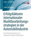 Erfolgsfaktoren internationaler Marktbearbeitungsstrategien in der Automobilindustrie