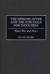 Mekong River and the Struggle for Indochina