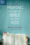 One Year Praying Through the Bible for Your Kids