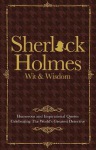Wit & Wisdom of Sherlock Holmes
