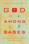 God among Sages – Why Jesus Is Not Just Another Religious Leader