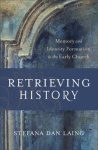 Retrieving History – Memory and Identity Formation in the Early Church