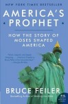 America's Prophet: How the Story of Moses Shaped America