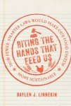 Biting the Hands That Feed Us
