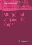 Alter(n) und vergangliche Korper