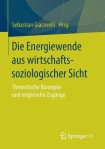 Die Energiewende aus wirtschaftssoziologischer Sicht