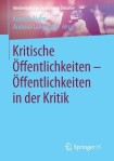 Kritische Offentlichkeiten - Offentlichkeiten in der Kritik