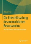 Die Entschlusselung des menschlichen Bewusstseins