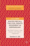 Whites Recall the Civil Rights Movement in Birmingham