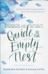 Barbara and Susan`s Guide to the Empty Nest – Discovering New Purpose, Passion, and Your Next Great Adventure