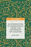 Introduction to Criminological Theory and the Problem of Causation