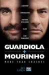 Guardiola vs Mourinho: More than Coaches