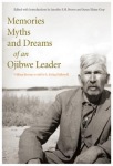 Memories, Myths, and Dreams of an Ojibwe Leader