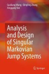 Analysis and Design of Singular Markovian Jump Systems