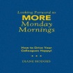 Looking Forward to MORE Monday Mornings