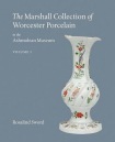 Marshall Collection of Worcester Porcelain in the Ashmolean Museum
