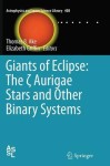 Giants of Eclipse: The ? Aurigae Stars and Other Binary Systems