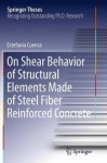 On Shear Behavior of Structural Elements Made of Steel Fiber Reinforced Concrete