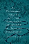 Economic Inquiry into the Nonlinear Behaviors of Nations