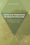 Role of Franchising on Industry Evolution