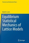 Equilibrium Statistical Mechanics of Lattice Models