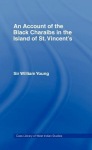 Account of the Black Charaibs in the Island of St Vincent's