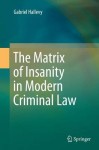 Matrix of Insanity in Modern Criminal Law