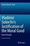Vladimir Solov’ev's Justification of the Moral Good