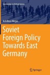 Soviet Foreign Policy Towards East Germany