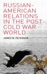 Russian-American Relations in the Post-Cold War World
