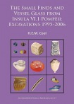 Small Finds and Vessel Glass from Insula VI.1 Pompeii: Excavations 1995-2006