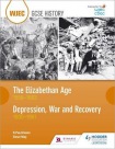 WJEC GCSE History: The Elizabethan Age 1558–1603 and Depression, War and Recovery 1930–1951