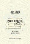 Movies Are Prayers – How Films Voice Our Deepest Longings