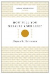 How Will You Measure Your Life? (Harvard Business Review Classics)