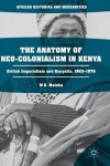 Anatomy of Neo-Colonialism in Kenya