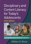 Disciplinary and Content Literacy for Today's Adolescents, Sixth Edition