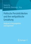 Politische Personlichkeiten und ihre weltpolitische Gestaltung