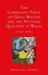 Communist Party of Great Britain and the National Question in Wales, 1920-1991