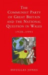 Communist Party of Great Britain and the National Question in Wales, 1920-1991