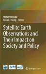 Satellite Earth Observations and Their Impact on Society and Policy