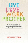 Live, Love, Work, Prosper