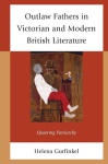 Outlaw Fathers in Victorian and Modern British Literature