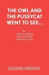 Owl and the Pussycat Went to See....